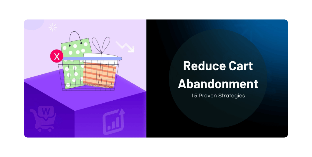 How to Reduce Cart Abandonment in WooCommerce