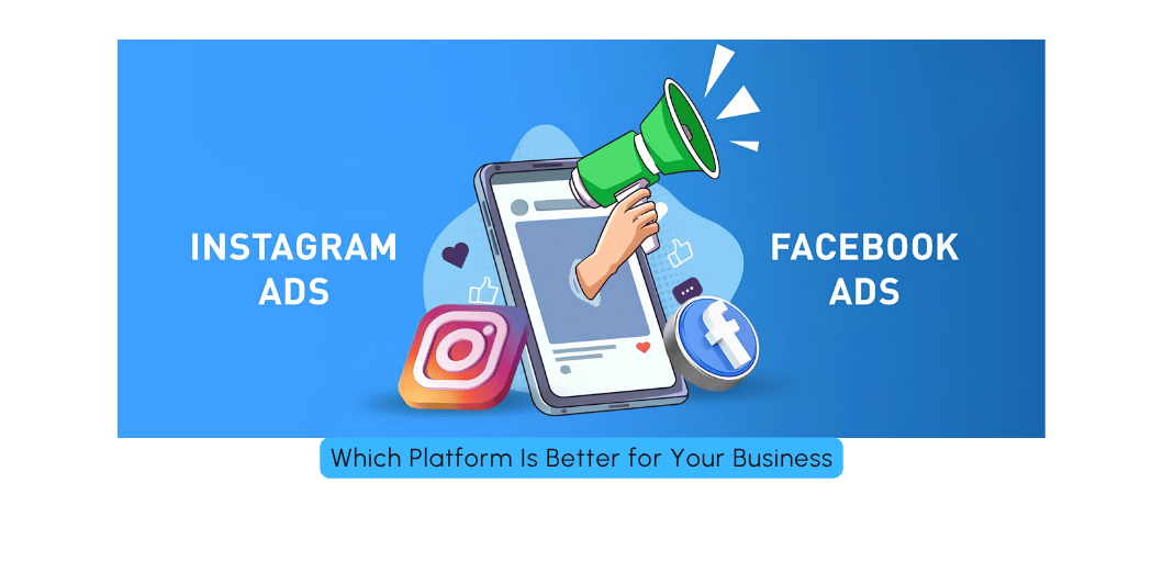 Facebook Vs Instagram Which Platform Is Better for Your Business